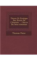 Th Orie Et Pratique Des Droits de L'Homme ...: Suivis Du Sens-Commun(French)