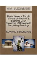 Hartenbower V. People of State of Illinois U.S. Supreme Court Transcript of Record with Supporting Pleadings
