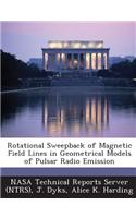 Rotational Sweepback of Magnetic Field Lines in Geometrical Models of Pulsar Radio Emission: (English)