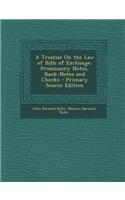 A Treatise on the Law of Bills of Exchange, Promissory Notes, Bank-Notes and Checks