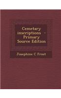 Cemetary Inscriptions - Primary Source Edition: (English)