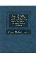 Coals of Middle Fork of Kentucky River in Leslie and Harlan Counties: (English)