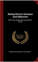 Bishop Pierce's Sermons And Addresses