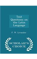 Test Questions on the Latin Language - Scholar's Choice Edition