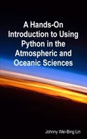 Hands-On Introduction to Using Python in the Atmospheric and Oceanic Sciences