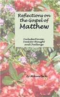 Reflections on Matthew's Gospel: Review, Food for Thought & Challenge(English)