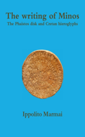 The Writing of Minos the Phaistos Disk and Cretan Hieroglyphs: (Italian)