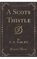A Scots Thistle, Vol. 2 of 2 (Classic Reprint)