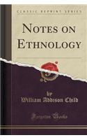 Notes on Ethnology (Classic Reprint)