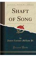Shaft of Song (Classic Reprint)