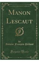 Manon Lescaut (Classic Reprint)