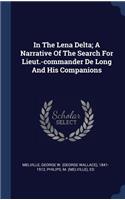 In The Lena Delta; A Narrative Of The Search For Lieut.-commander De Long And His Companions