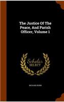 Justice Of The Peace, And Parish Officer, Volume 1