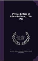 Private Letters of Edward Gibbon, 1753-1794