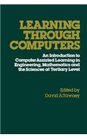 Learning Through Computers: An Introduction to Computer Assisted Learning in Engineering, Mathematics and the Sciences at Tertiary Level
