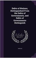Debts of Nations, Distinguished from the Debts of Governments, and Debts of Governments Distinguish