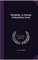 Windfalls; A Volume of Desultory Verse