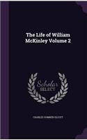 The Life of William McKinley Volume 2