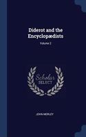 DIDEROT AND THE ENCYCLOP DISTS; VOLUME 2