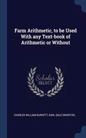 FARM ARITHMETIC, TO BE USED WITH ANY TEX