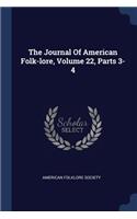 Journal Of American Folk-lore, Volume 22, Parts 3-4