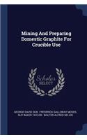 Mining And Preparing Domestic Graphite For Crucible Use