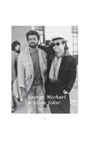 George Michael & Elton John!