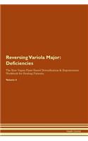 Reversing Variola Major: Deficiencies The Raw Vegan Plant-Based Detoxification & Regeneration Workbook for Healing Patients. Volume 4