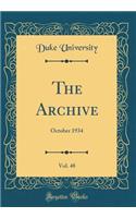 The Archive, Vol. 48: October 1934 (Classic Reprint)