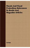 Floods And Flood Protection; References To Books And Magazine Articles