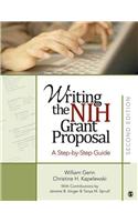 Writing the NIH Grant Proposal: A Step-By-Step Guide: A Step-by-Step Guide
