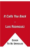 It Calls You Back: An Odyssey Through Love, Addiction, Revolutions, and Healing