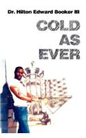 Cold as Ever