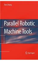 Parallel Robotic Machine Tools