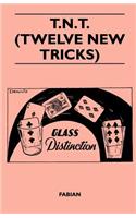 T.N.T. (Twelve New Tricks): (English)
