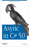 Async in C# 5.0: Unleash the Power of ASYNC