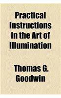 Practical Instructions in the Art of Illumination: (English)