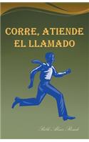 Corre, Atiende El Llamado