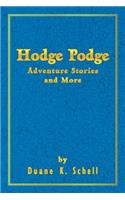 Hodge Podge Adventure Stories and More