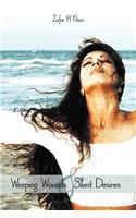 Weeping Wounds and Silent Desires: (English)