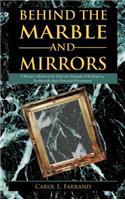 Behind the Marble and Mirrors