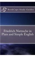 Friedrich Nietzsche in Plain and Simple English