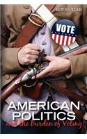 American Politics and the Burden of Voting