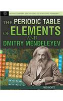 The Periodic Table of Elements and Dmitry Mendeleyev