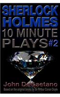 Sherlock Holmes 10 Minute Plays #2