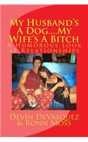 My Husband's A Dog... My Wife's A Bitch