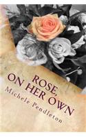 Rose, On Her Own