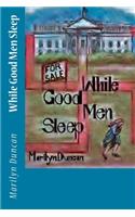 While Good Men Sleep