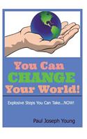 You Can Change Your World