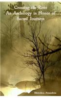 Crossing the River: An Anthology in Honor of Sacred Journeys